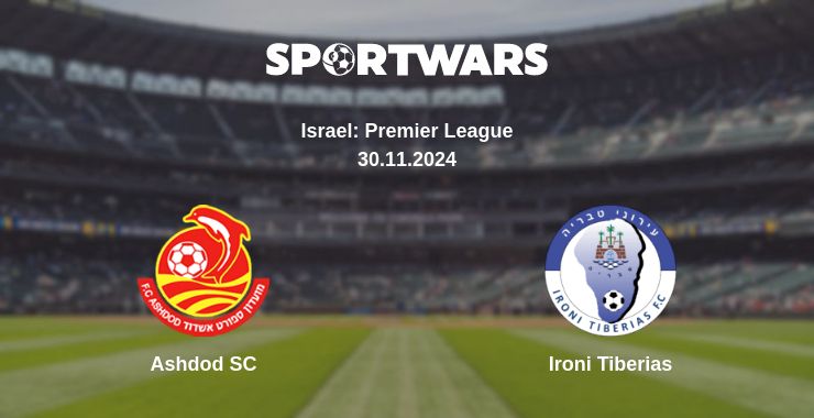 Where to watch the match Ashdod SC - Ironi Tiberias