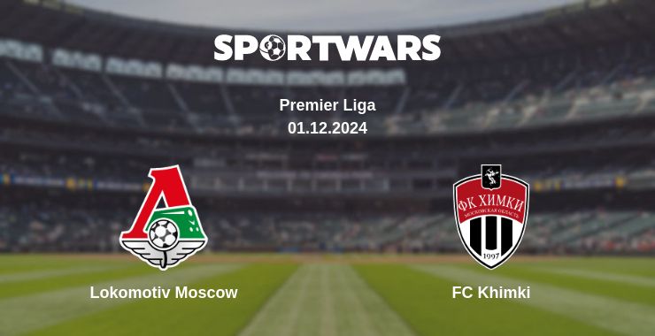 Where to watch the match Lokomotiv Moscow - FC Khimki