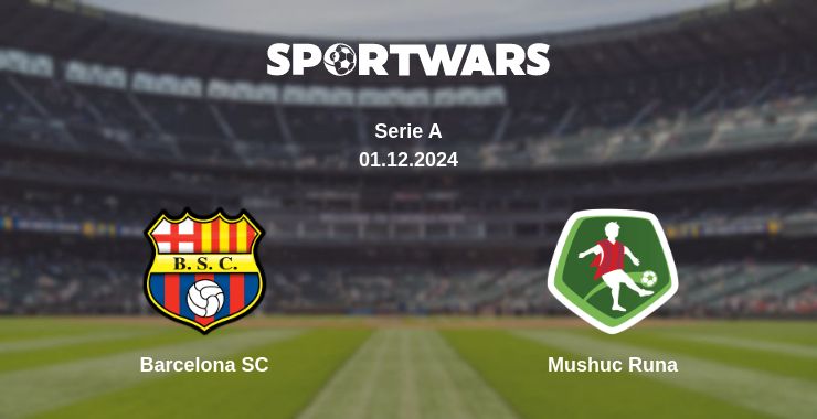 Where to watch the match Barcelona SC - Mushuc Runa