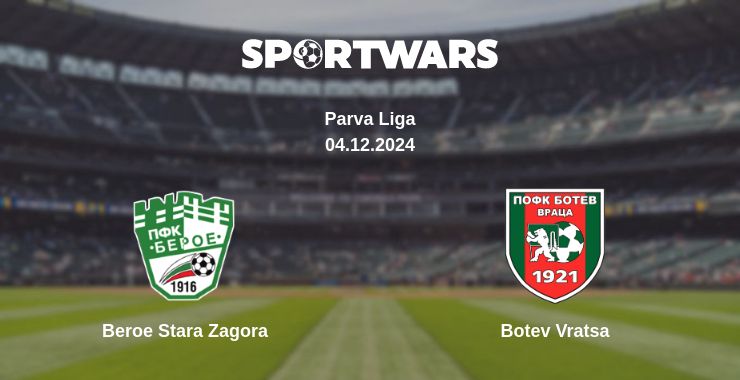 Where to watch the match Beroe Stara Zagora - Botev Vratsa