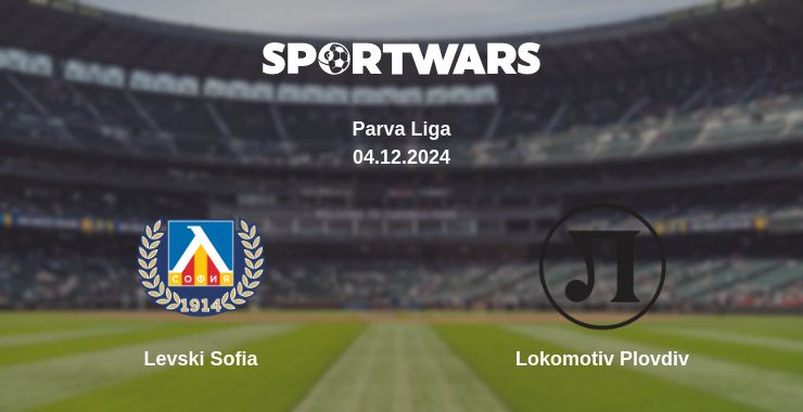 Where to watch the match Levski Sofia - Lokomotiv Plovdiv