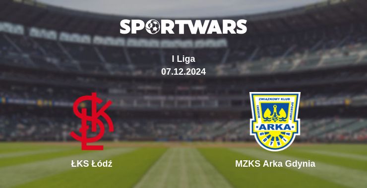 Where to watch the match ŁKS Łódź - MZKS Arka Gdynia