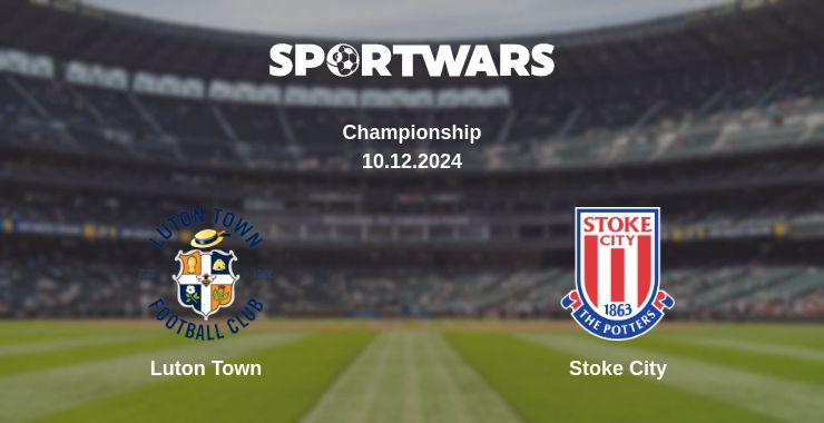 Where to watch the match Luton Town - Stoke City