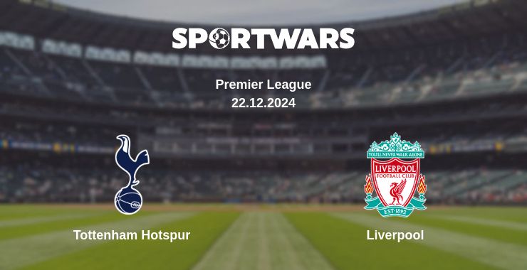 Where to watch the match Tottenham Hotspur - Liverpool