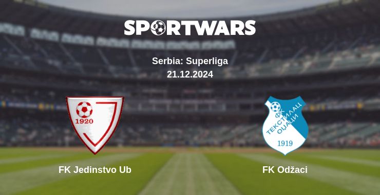 Where to watch the match FK Jedinstvo Ub - FK Odžaci