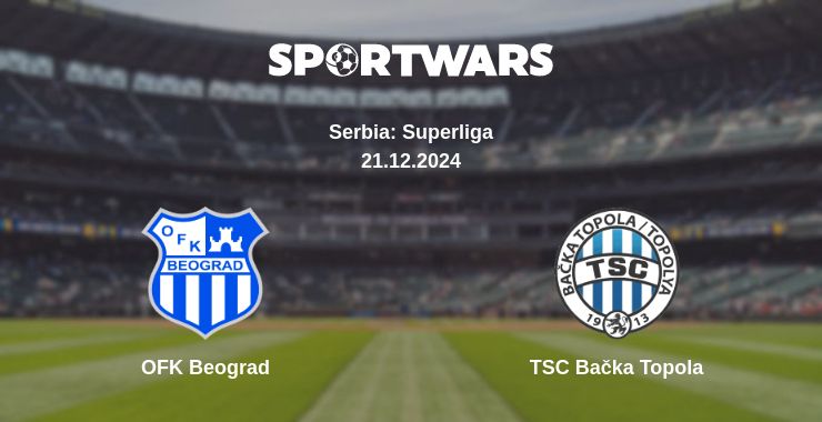 Where to watch the match OFK Beograd - TSC Bačka Topola