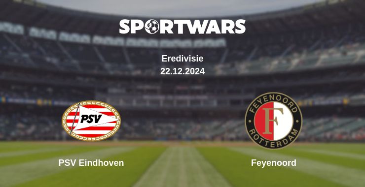 Where to watch the match PSV Eindhoven - Feyenoord