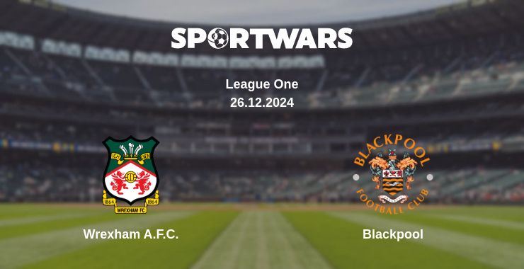 Where to watch the match Wrexham A.F.C. - Blackpool