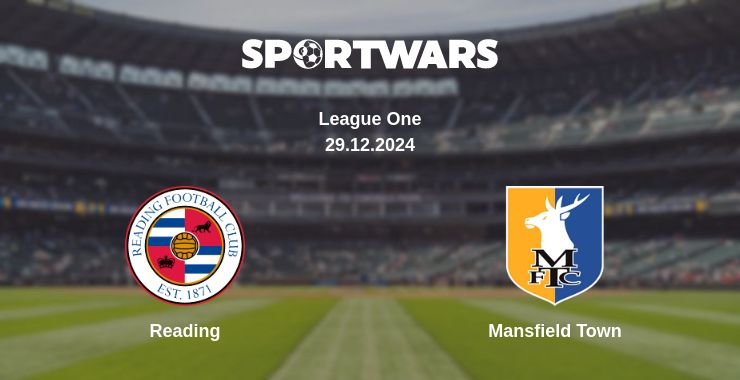 Where to watch the match Reading - Mansfield Town