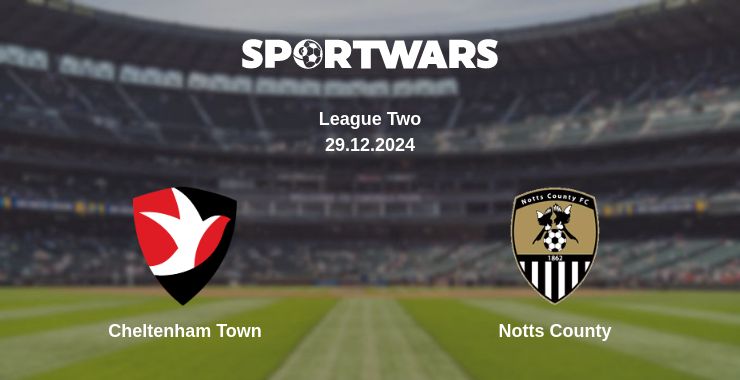 Where to watch the match Cheltenham Town - Notts County