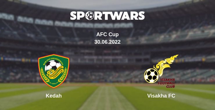 Where to watch the match Kedah - Visakha FC