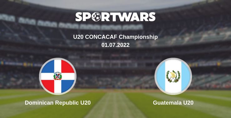 Where to watch the match Dominican Republic U20 - Guatemala U20