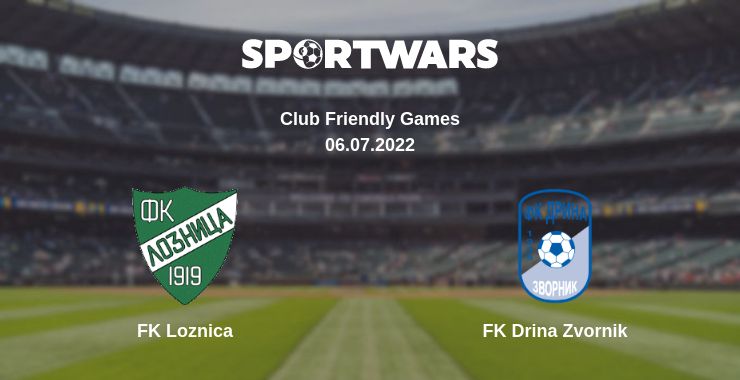 Where to watch the match FK Loznica - FK Drina Zvornik