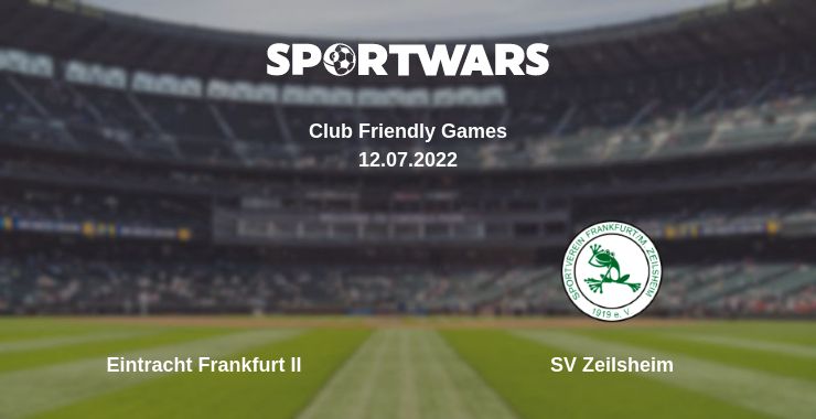 Where to watch the match Eintracht Frankfurt II - SV Zeilsheim