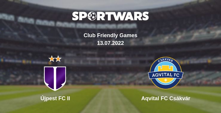 Where to watch the match Újpest FC II - Aqvital FC Csákvár