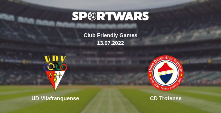 Where to watch the match UD Vilafranquense - CD Trofense