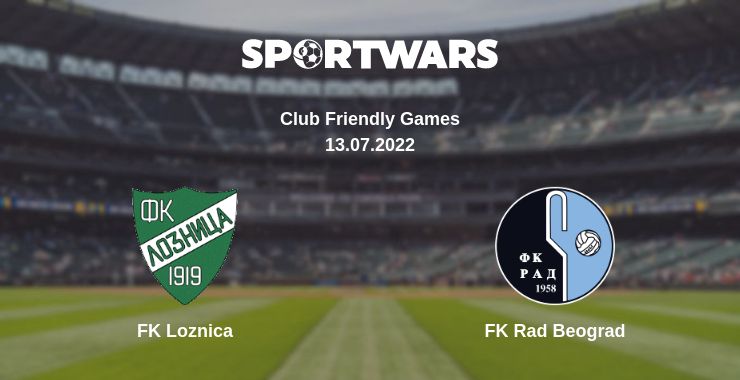 Where to watch the match FK Loznica - FK Rad Beograd