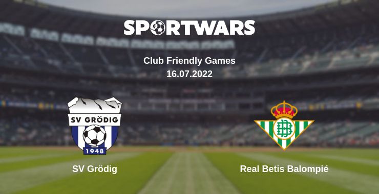 Where to watch the match SV Grödig - Real Betis Balompié