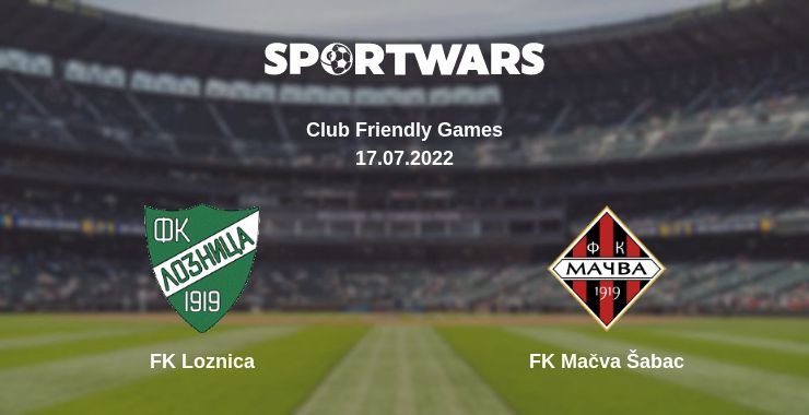 Where to watch the match FK Loznica - FK Mačva Šabac