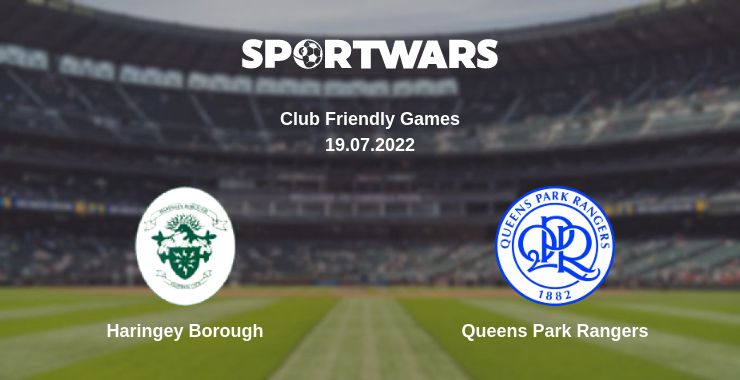 Where to watch the match Haringey Borough - Queens Park Rangers