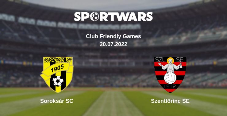 Where to watch the match Soroksár SC - Szentlőrinc SE