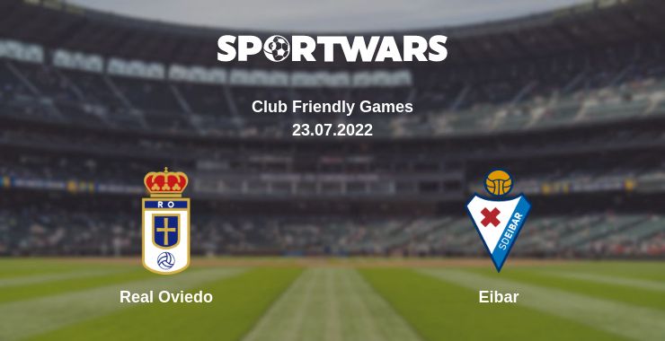 Where to watch the match Real Oviedo - Eibar