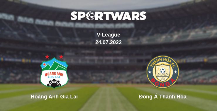 Where to watch the match Hoàng Anh Gia Lai - Đông Á Thanh Hóa