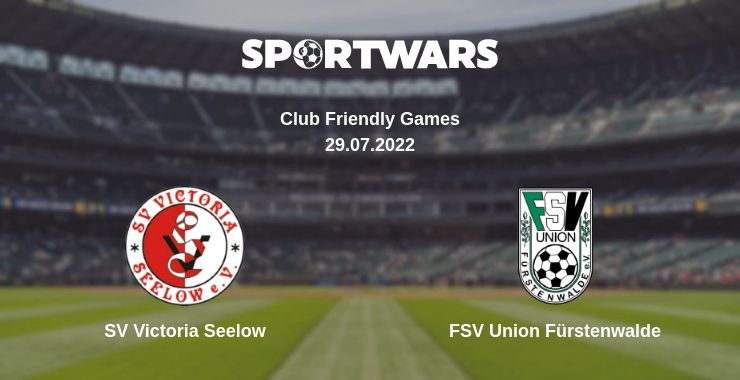 Where to watch the match SV Victoria Seelow - FSV Union Fürstenwalde