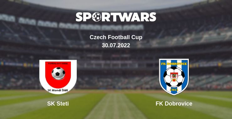 Where to watch the match SK Steti - FK Dobrovice