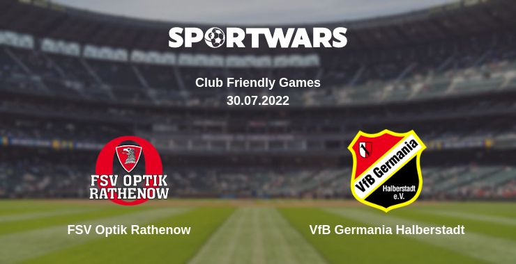 Where to watch the match FSV Optik Rathenow - VfB Germania Halberstadt