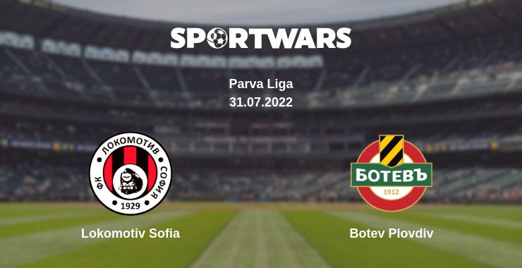 Where to watch the match Lokomotiv Sofia - Botev Plovdiv