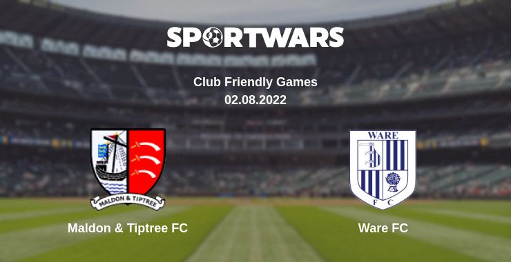 Where to watch the match Maldon & Tiptree FC - Ware FC