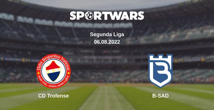 Where to watch the match CD Trofense - B-SAD