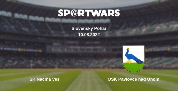 Where to watch the match SK Nacina Ves - OŠK Pavlovce nad Uhom