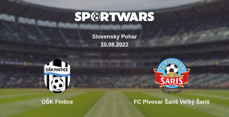 Where to watch the match OŠK Fintice - FC Pivovar Šariš Veľký Šariš