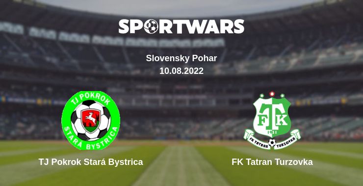 Where to watch the match TJ Pokrok Stará Bystrica - FK Tatran Turzovka