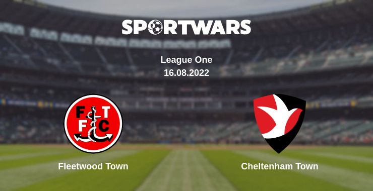 Where to watch the match Fleetwood Town - Cheltenham Town