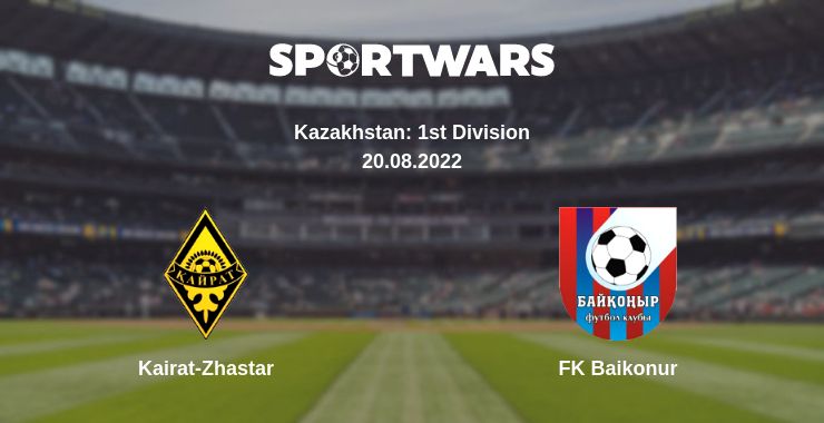 Where to watch the match Kairat-Zhastar - FK Baikonur