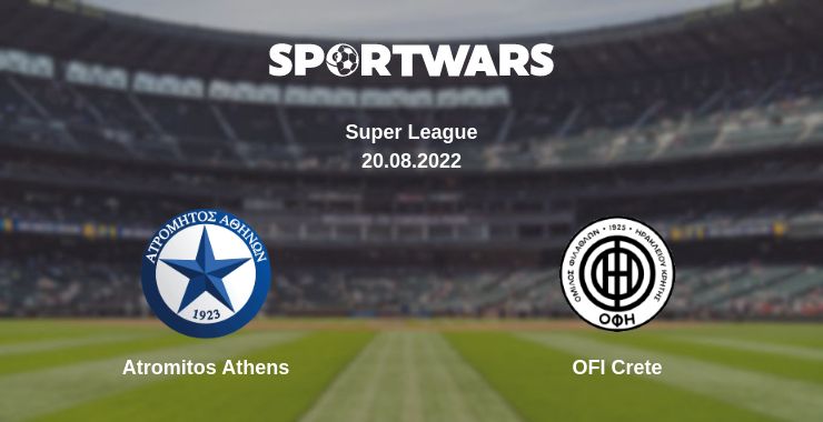 Where to watch the match Atromitos Athens - OFI Crete