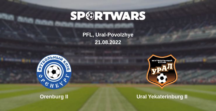 Where to watch the match Orenburg II - Ural Yekaterinburg II