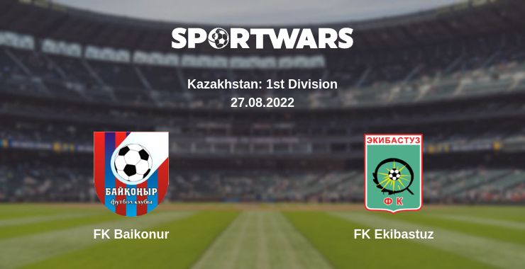 Where to watch the match FK Baikonur - FK Ekibastuz