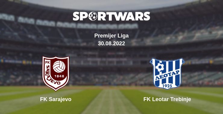 Where to watch the match FK Sarajevo - FK Leotar Trebinje