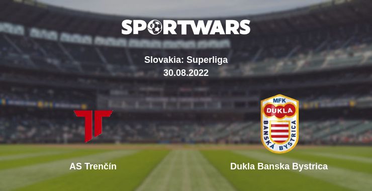 Where to watch the match AS Trenčín - Dukla Banska Bystrica