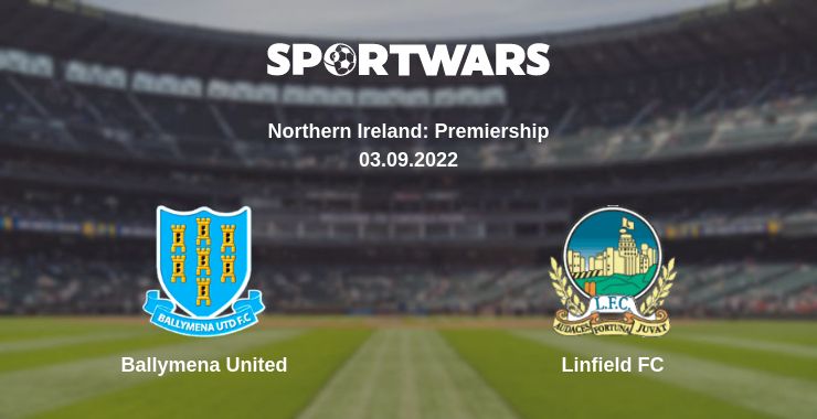 Where to watch the match Ballymena United - Linfield FC