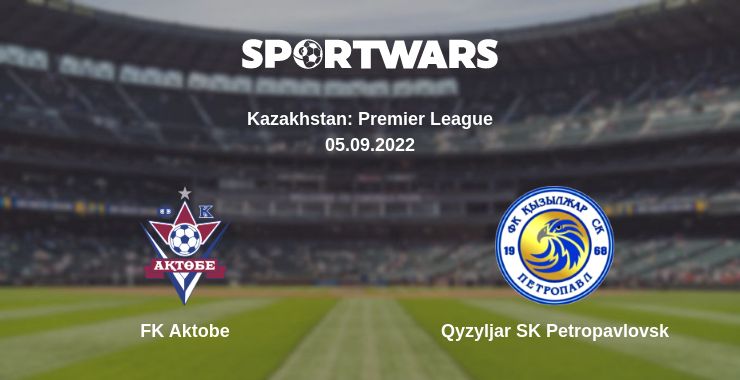 Where to watch the match FK Aktobe - Qyzyljar SK Petropavlovsk