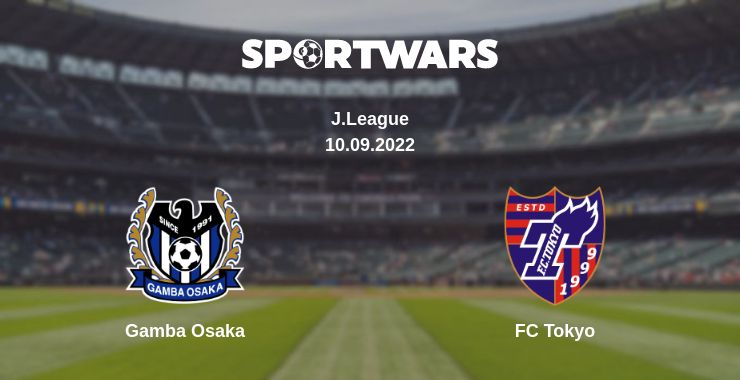 Where to watch the match Gamba Osaka - FC Tokyo