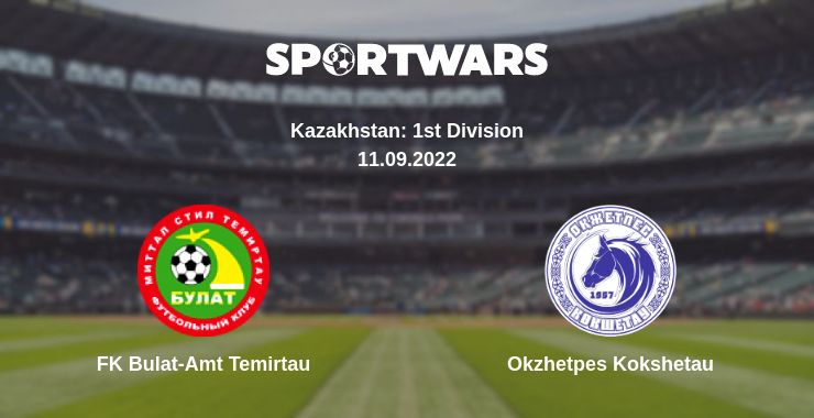 Where to watch the match FK Bulat-Amt Temirtau - Okzhetpes Kokshetau