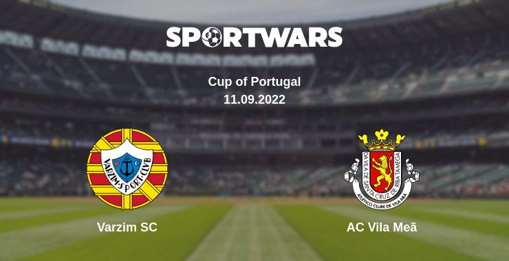 Where to watch the match Varzim SC - AC Vila Meã