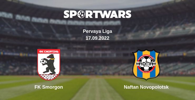 Where to watch the match FK Smorgon - Naftan Novopolotsk