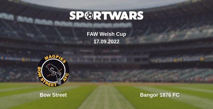 Where to watch the match Bow Street - Bangor 1876 FC